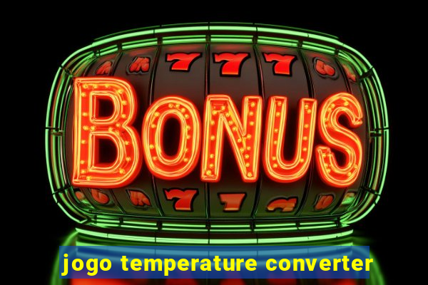 jogo temperature converter